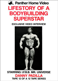 Danny Padilla - Life Story of a Bodybuilding Superstar